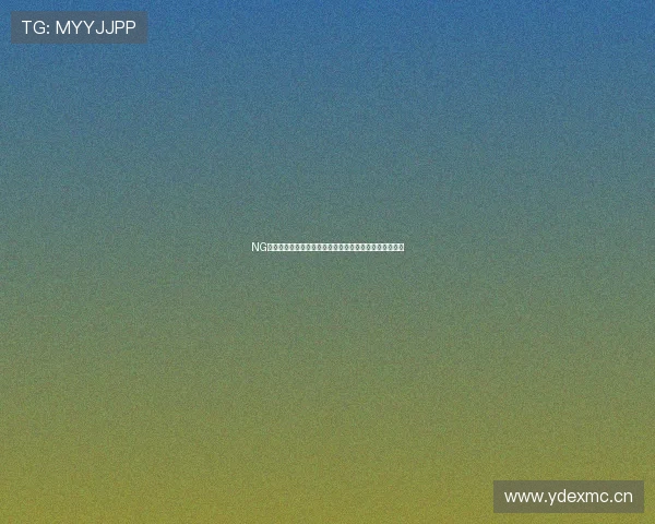 NG电子娱乐最新官网上线带来全新游戏体验与精彩活动攻略